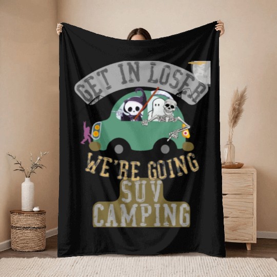 Get in loser we're going suv camping Throw Blankets