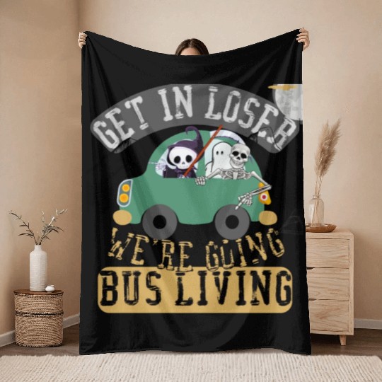 Get in loser we're going bus living Throw Blankets