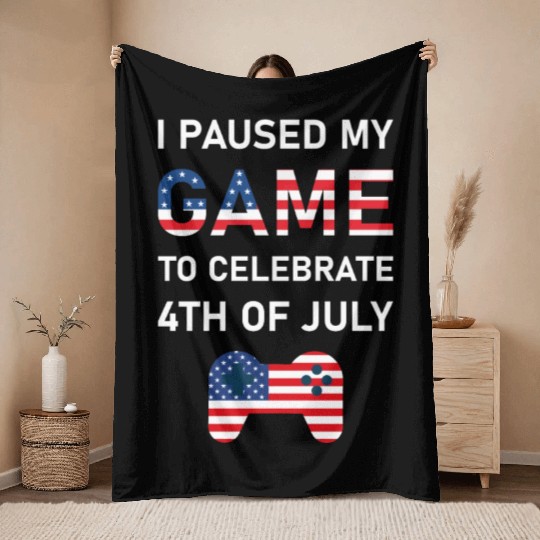 4th of july Gamer I paused my game to Celebrate Throw Blankets