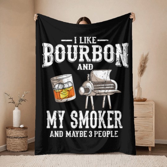 I Like Bourbon And My Smoker Grill BBQ Throw Blankets