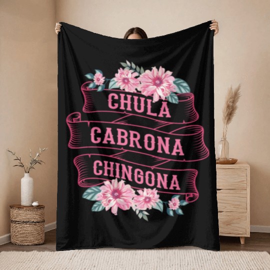 Chula Cabrona Chingona Bad Girl Latina Mexico Throw Blankets