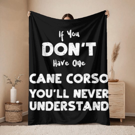 If You Don't Have One Cane Corso... Throw Blankets