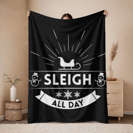 Sleigh all day Winter Christmas Holiday Throw Blankets