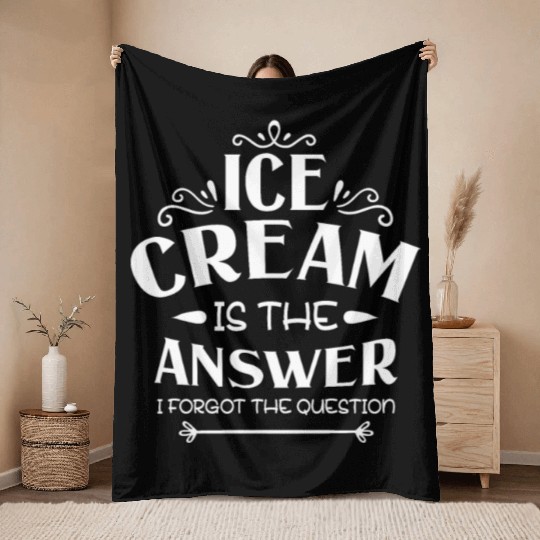 Ice Cream Is The Answer I Forgot The Question Throw Blankets