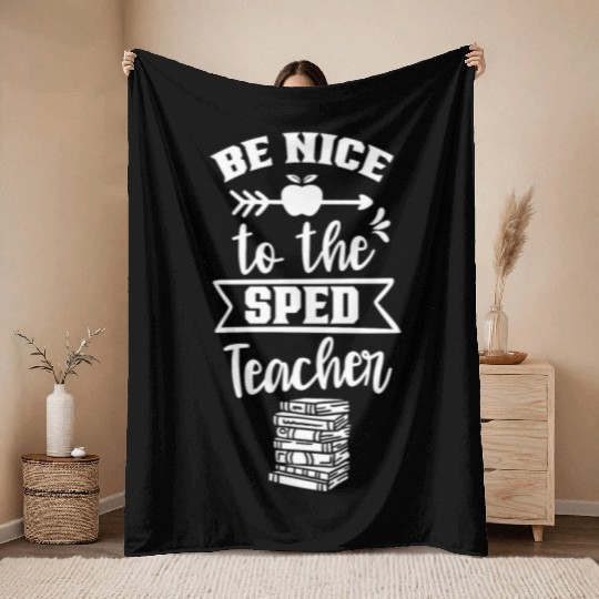 Be Nice To The Sped Teacher Special Education Cute Throw Blankets