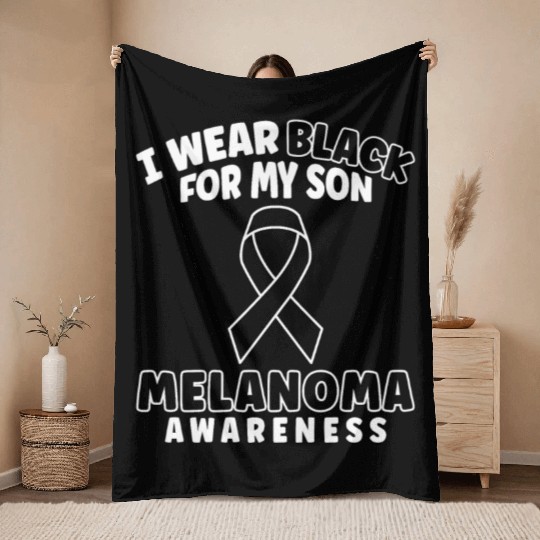 I Wear Black For My Son Melanoma Skin Cancer Throw Blankets