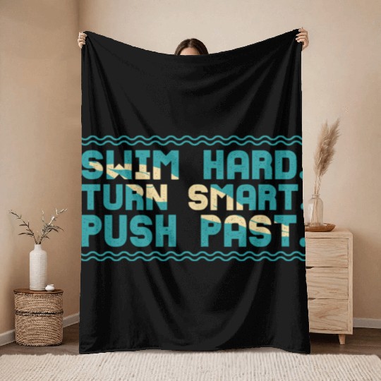 Swim Hard Turn Smart Push Past Swimming Swimmer Throw Blankets