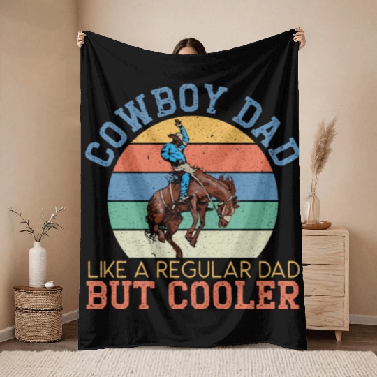 Cowboy Dad Like A Regular Dad But Cooler Throw Blankets