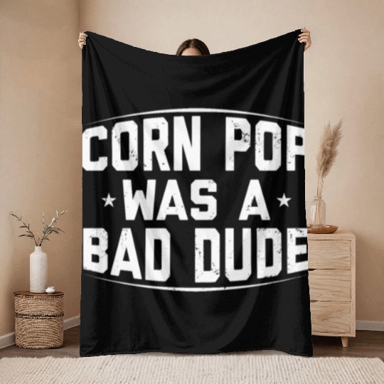 Corn Pop Was A Bad Dude Funny Meme Throw Blankets