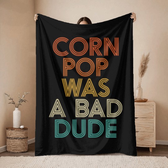 Corn Pop Was A Bad Dude Funny Meme Throw Blankets