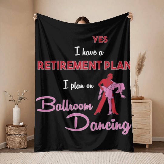 Retiree Retired Retirement Plan Funny Ballroom Throw Blankets