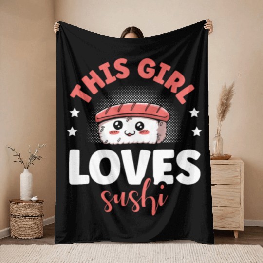This Girl Loves Sushi Rolls Japanese Foodie Nigiri Throw Blankets