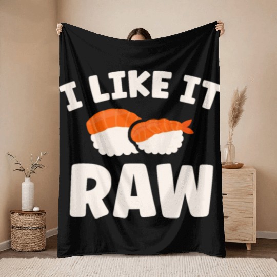 I Like It Raw Japanese Foodie I Love Sushi Eater Throw Blankets