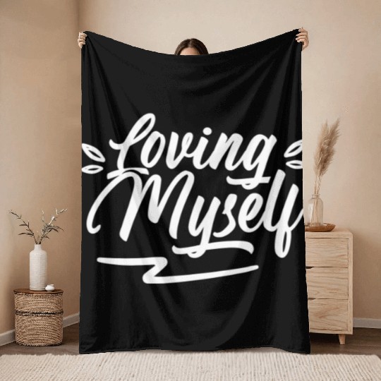 Loving Myself Cute Self Love Positive Throw Blankets