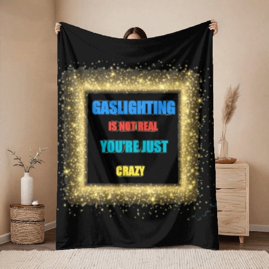 gaslighting is not real Throw Blankets