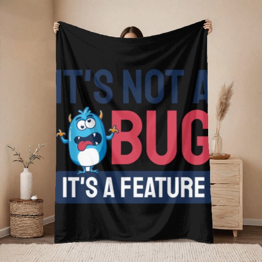 It's Not A Bug, It's A Feature. Throw Blankets