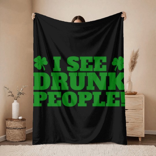 I See Drunk People Funny St Patricks Day Drinking Throw Blankets