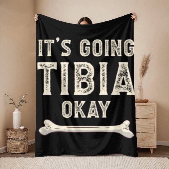 Science Doctor Puns Joke It's Going Tibia Okay Throw Blankets