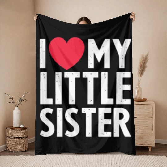 I Love My Little Sister Throw Blankets