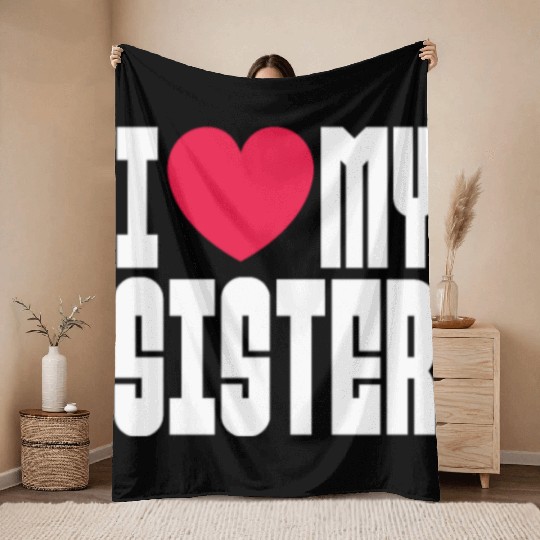 I Love My Sister Throw Blankets