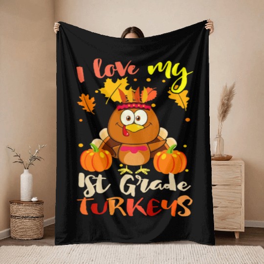 I Love My 1st Grade Turkeys Thanksgiving Teacher Throw Blankets