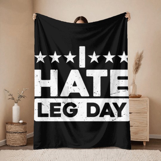 I Hate Leg Day 11 Throw Blankets