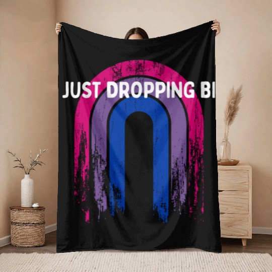 Just Dropping Bi Bisexual LGBTQ Bi Pride LGBT Throw Blankets