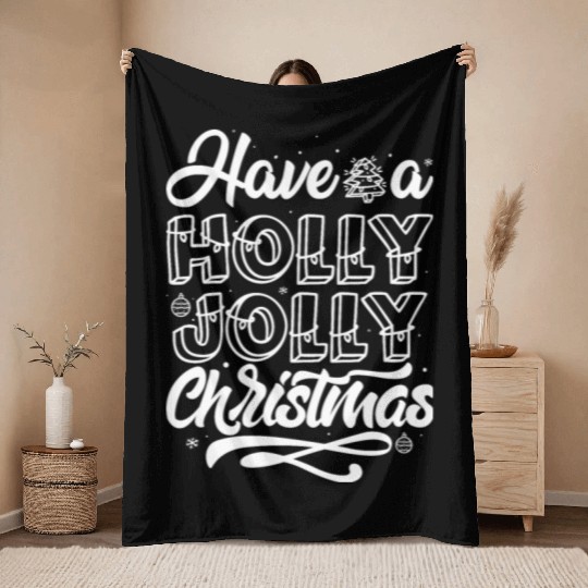 Have a holly jolly christmas Throw Blankets