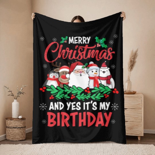 Merry Christmas And Yes Its My Birthday Throw Blankets