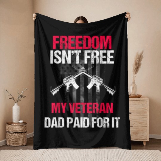 Freedom Isn't Free | My Veteran Dad Throw Blankets 2022