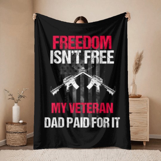 Freedom Isn't Free | My Veteran Dad Throw Blankets 2022