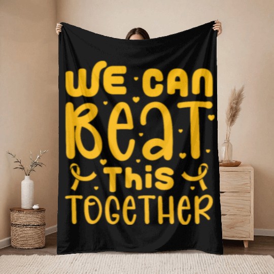 We Can Beat This Together, Childhood Cancer Throw Blankets
