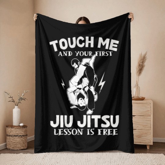 Touch Me And Your First Jiu Jitsu Lesson Is Free Throw Blankets