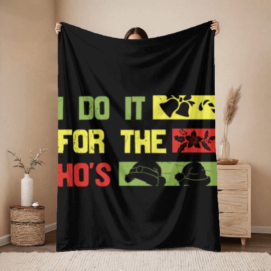 I Do It For The ho's christmas Throw Blankets