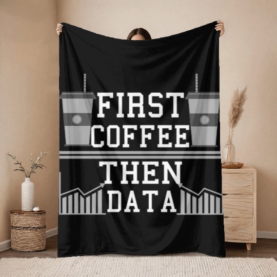 Computer Humor Frist Coffee Then Data Programmer Throw Blankets