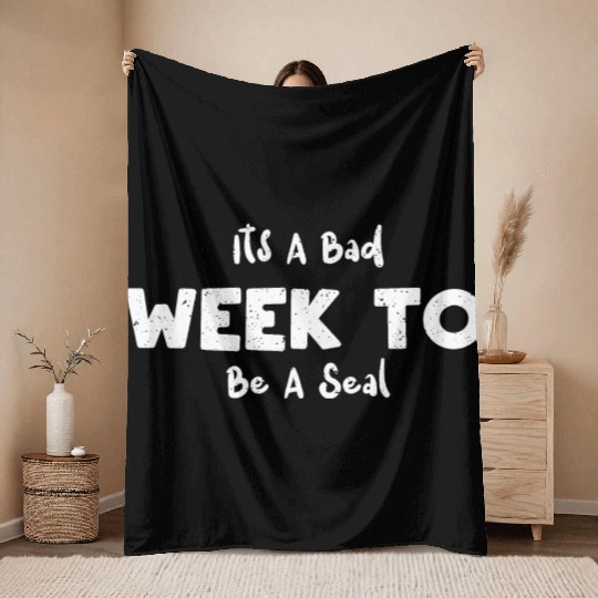 Its A Bad Week To Be A Seal - Seal Throw Blankets