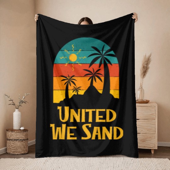 United We Sand Beach Sayings Ocean Quotes Funny Throw Blankets