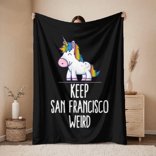 Keep San Francisco Weird Unicorn Liberal Eccentric Throw Blankets
