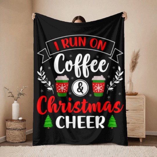 Christmas for Men Women I Run On Coffee and Chris Throw Blankets