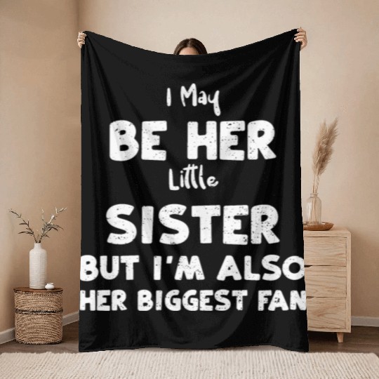I May Be Her Little Sister But I... Throw Blankets