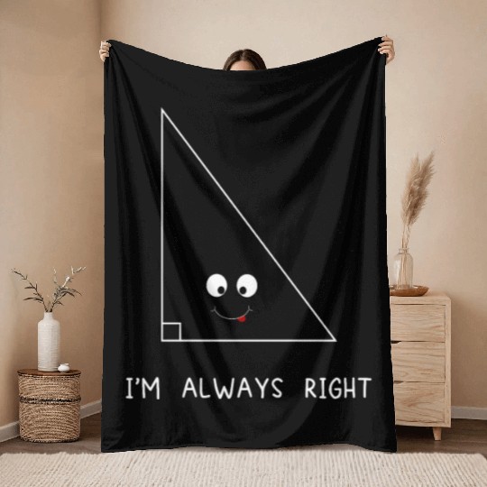 Always Right Triangle - math teacher Funny Throw Blankets