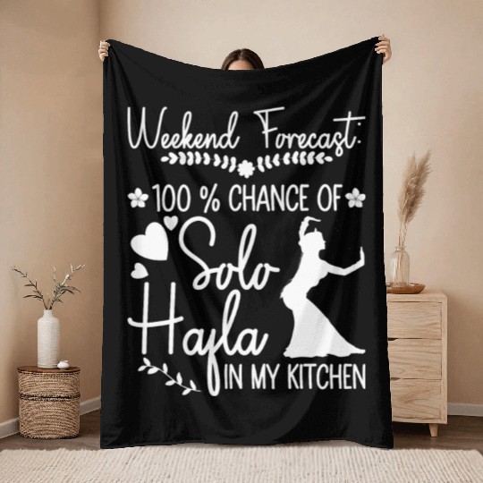 Weekend Forecast: 100 % Chance Of Solo Hafla In My Throw Blankets