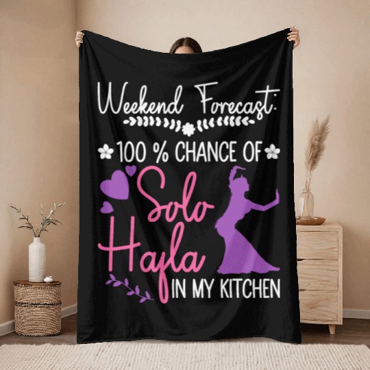 Weekend Forecast: 100 % Chance Of Solo Hafla In My Throw Blankets