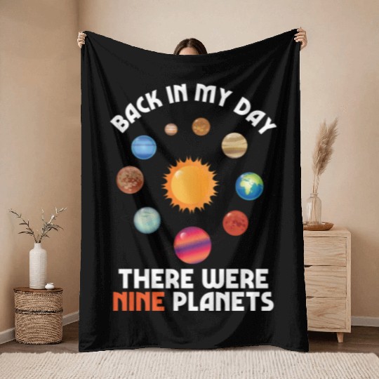 9 Planets Back In My Day Science Astronomy Gift Throw Blankets