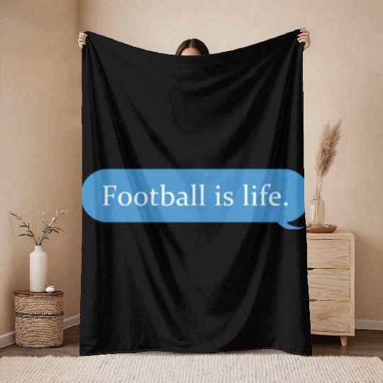 Football Is Life Positive Message Lovers Football Throw Blankets