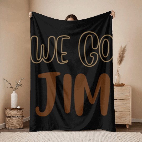 we go Jim, gym funny with brown text Throw Blankets