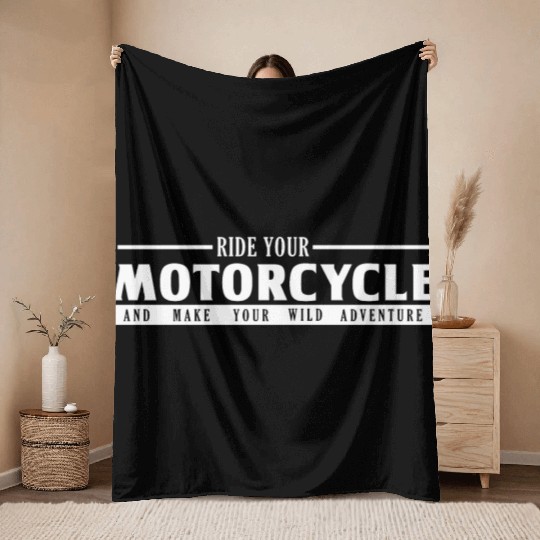 Ride your Motorcycle Throw Blankets