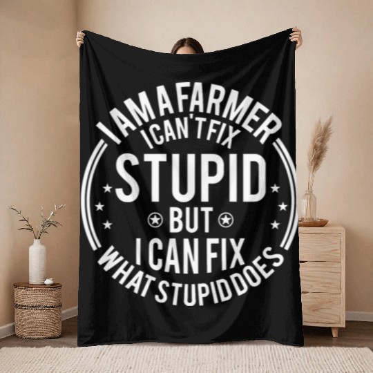Farmer I Can'T Fix Stupid Funny Farmer Throw Blankets