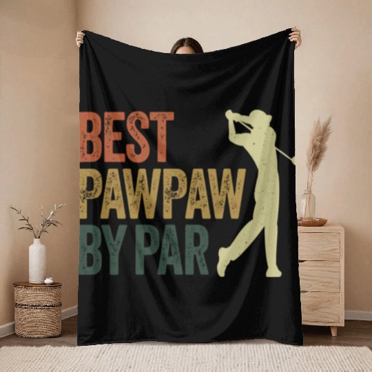 Funny Best Pawpaw By Par Golf Dad Father'S Day Throw Blankets