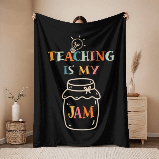 Teaching Is My Jam School Teacher Appreciation Throw Blankets